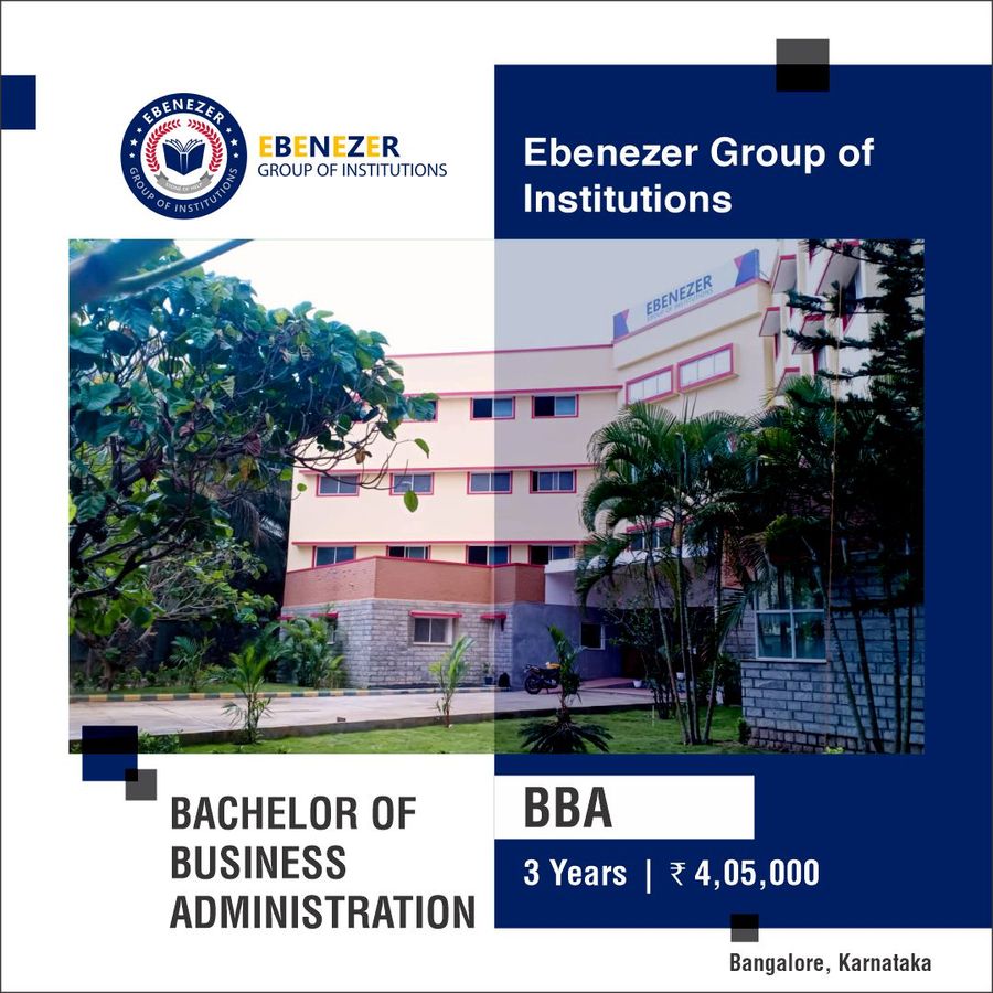 Bachelor of Business Administration [BBA] at Ebenezer Group of Institutions, Bengaluru/Bangalore